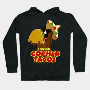 I COULD GOPHER TACOS Hoodie